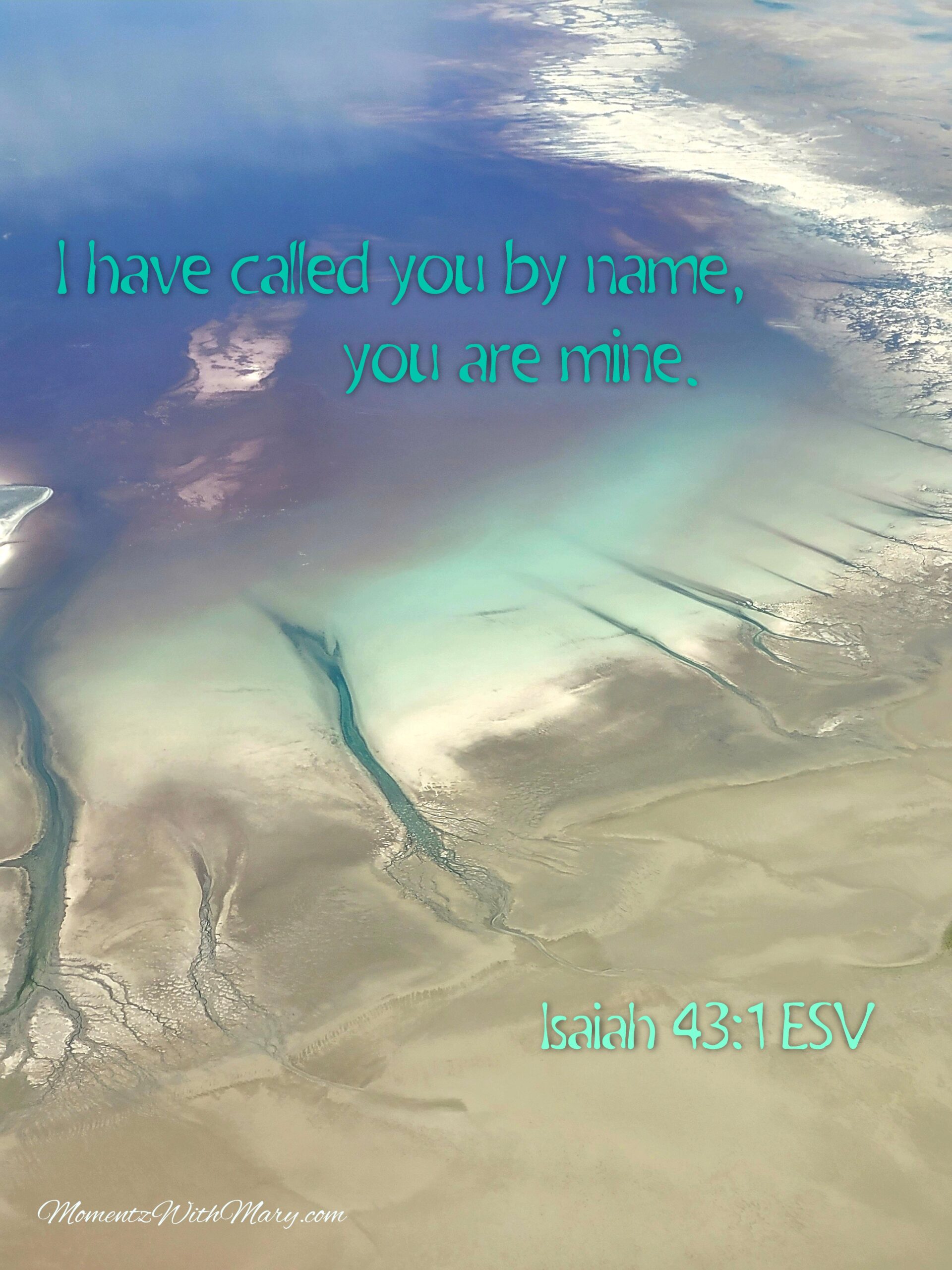 Aerial image of the Great Salt Lake with blues, reds, and browns of the terrain. Isaiah 43:1 ESV I have called you by name, you are mine.